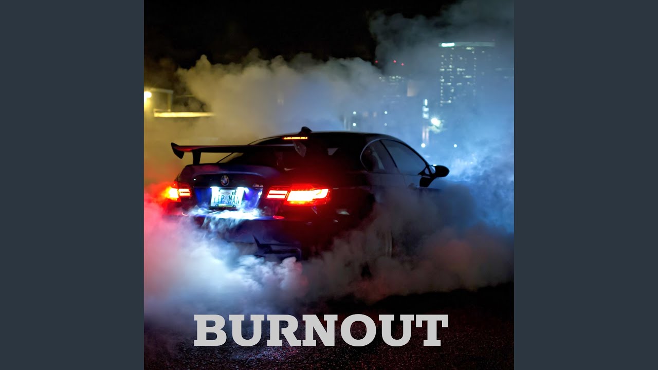 BURNOUT (Original Version)