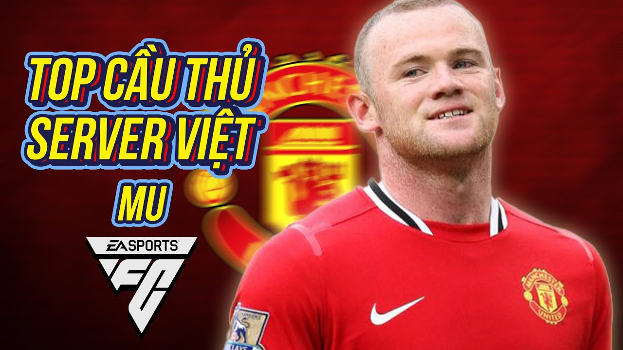TOP NHỮNG CẦU THỦ ĐÁNG SỬ DỤNG NHẤT TEAM MANCHESTER UNITED SERVER VIỆT
