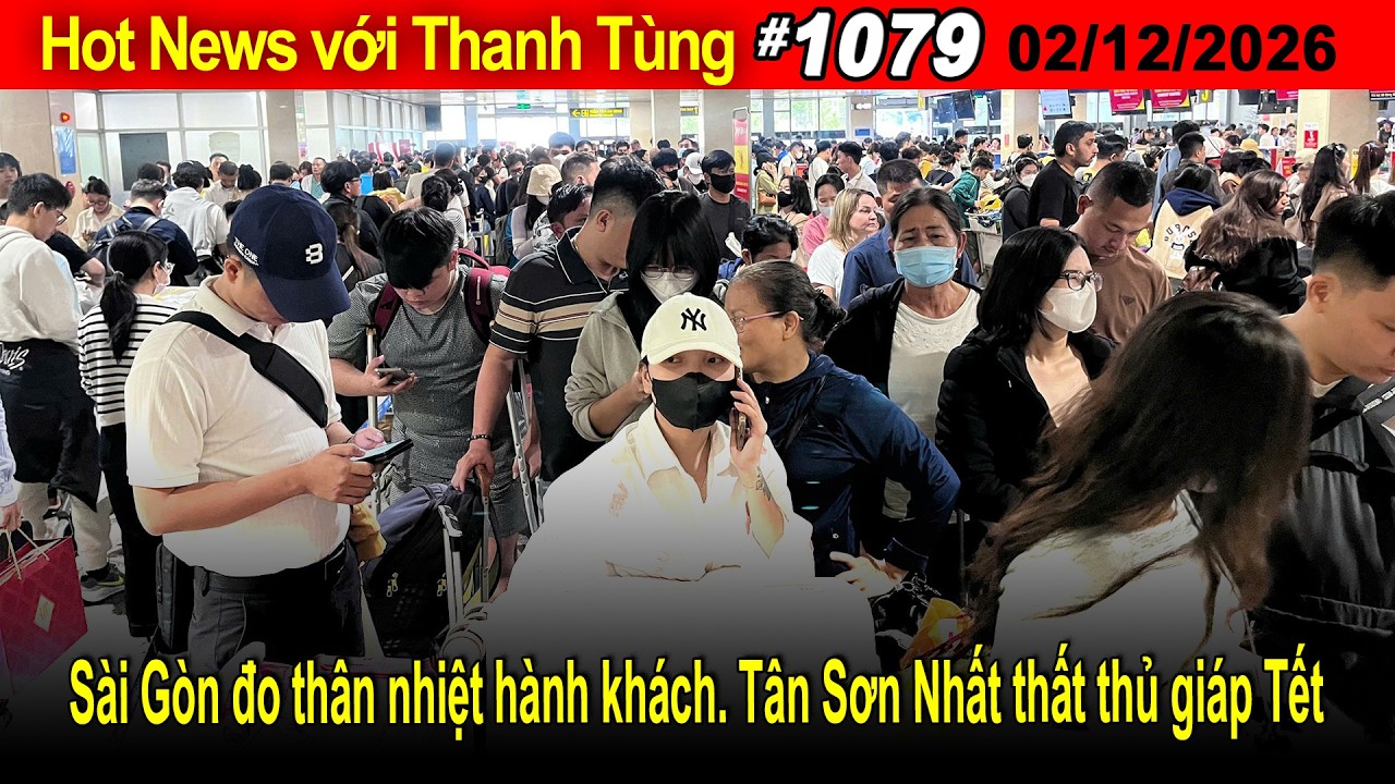 Hot News với Thanh Tùng_Show 1079_Feb 12 - Sài Gòn đo thân nhiệt hành khách. TSN thất thủ giáp Tết