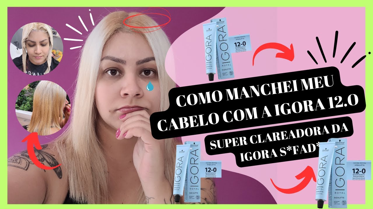SUPER CLAREADORA IGORA 12.0 MANCHEI MEU CABELO | LOIRO COM TINTA