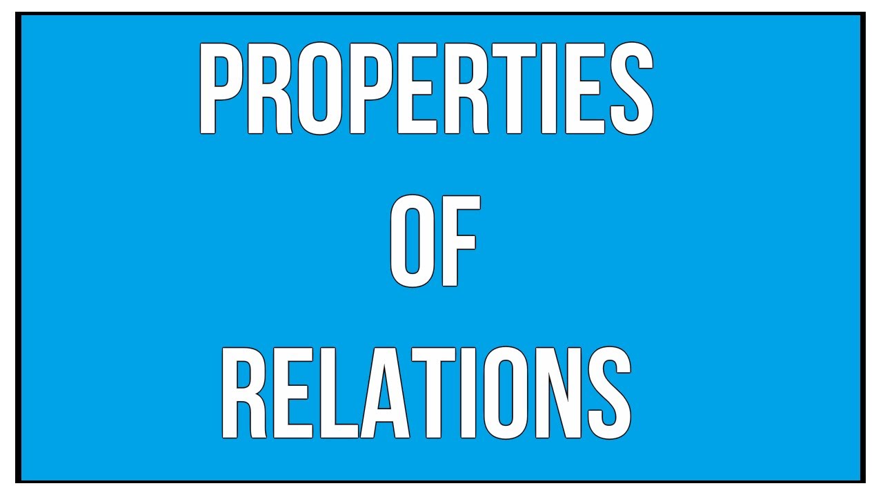 Explain The Properties of Relations With Examples - Sets And Relations / Maths Algebra