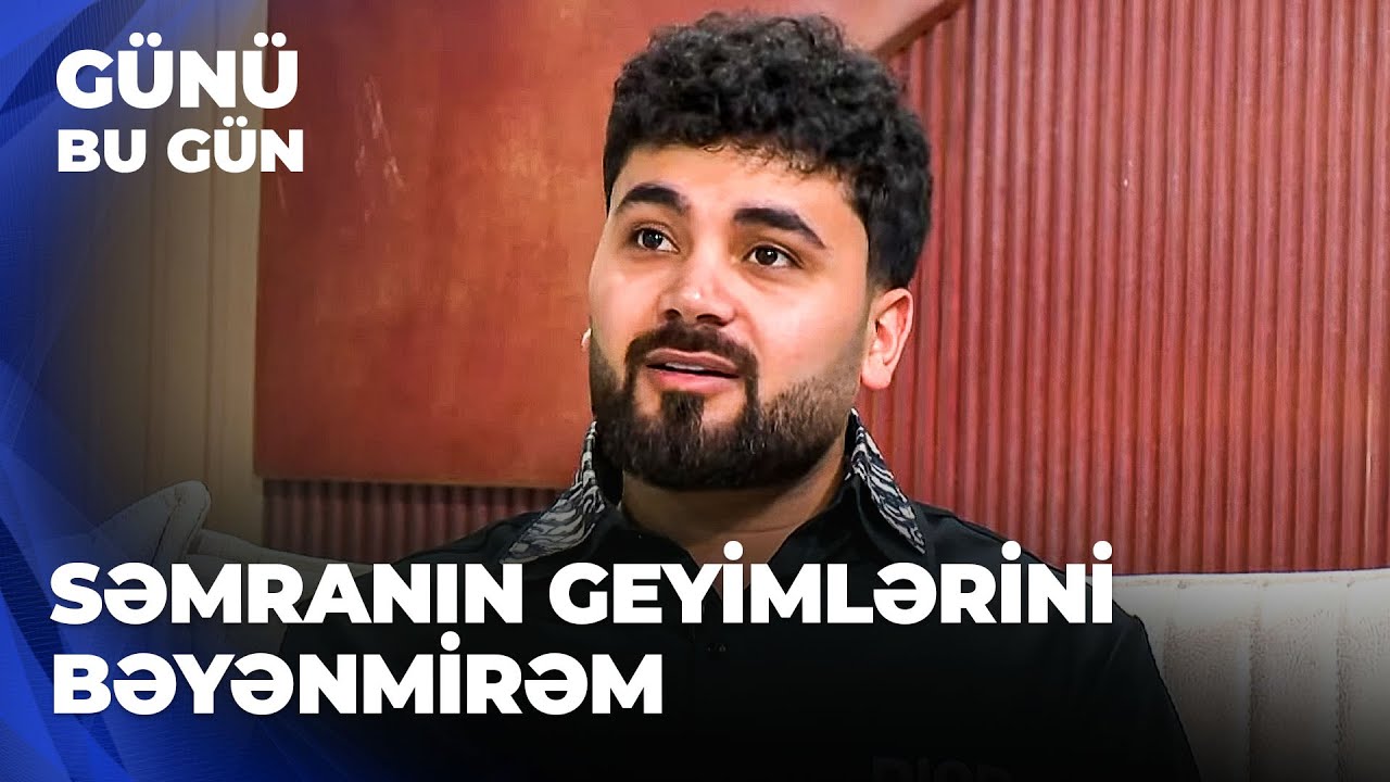 G&uuml;n&uuml; bu g&uuml;n | Ramal İsayev Səmranın geyimindən danışdı | Modellik a&ccedil;ıq-sa&ccedil;ıq geyinmək demək deyil
