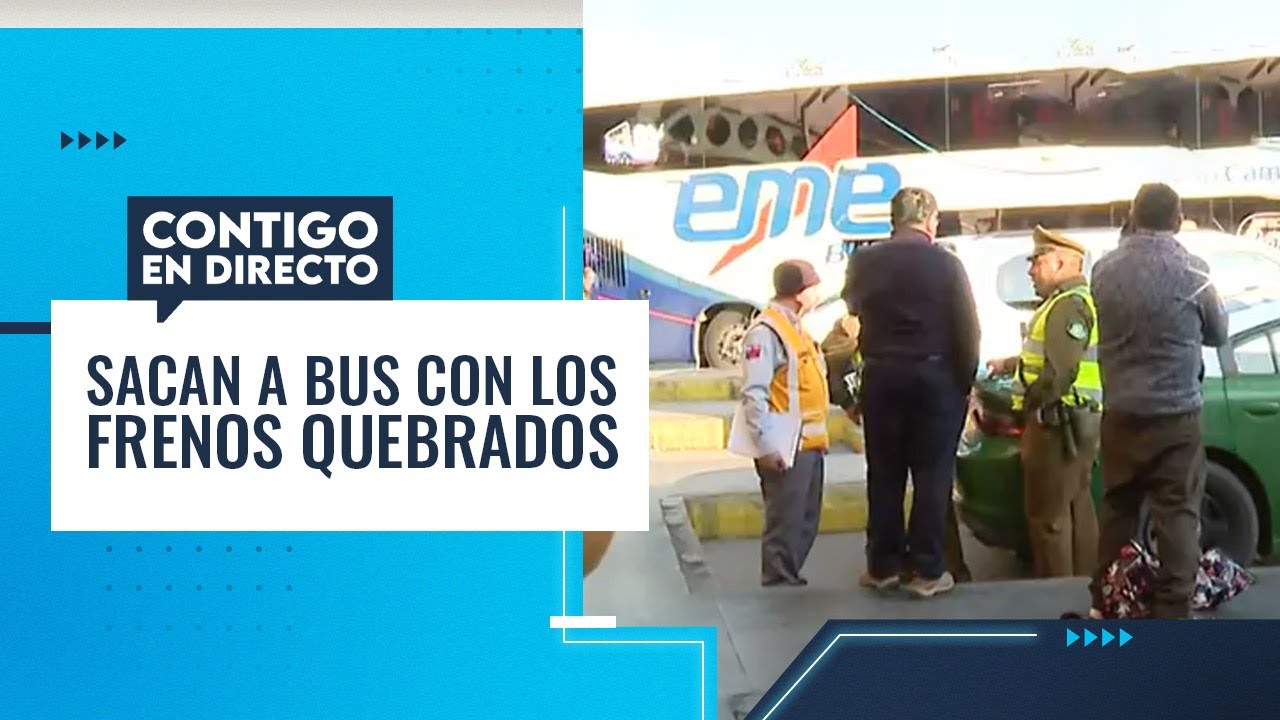 PASAJEROS INDIGNADOS: Bus a Chillán se detuvo porque tenía frenos quebrados -  Contigo en Directo