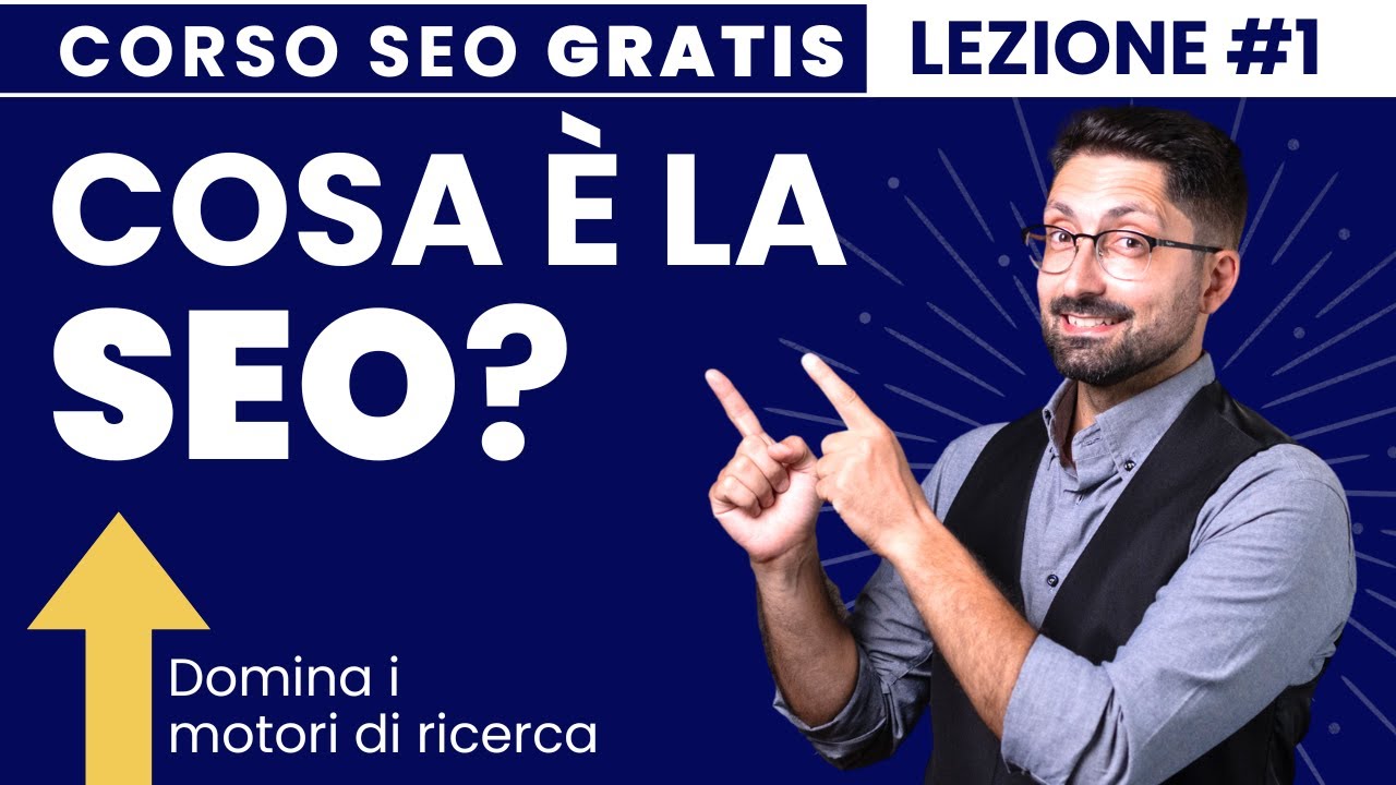 Corso SEO GRATIS per Principianti | Lezione 1: Cos'è la SEO e Come Funziona (La Guida Definitiva)