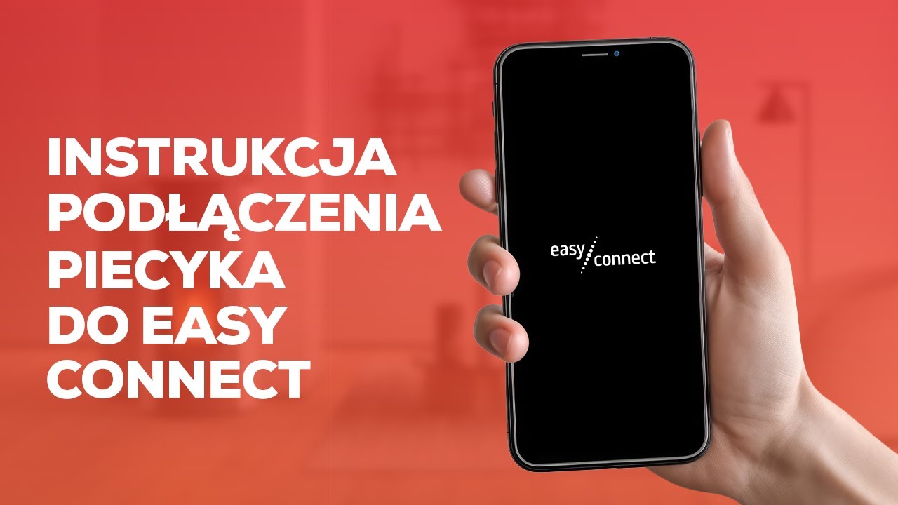 Instrukcja podłączenia piecyka do aplikacji Easy Connect