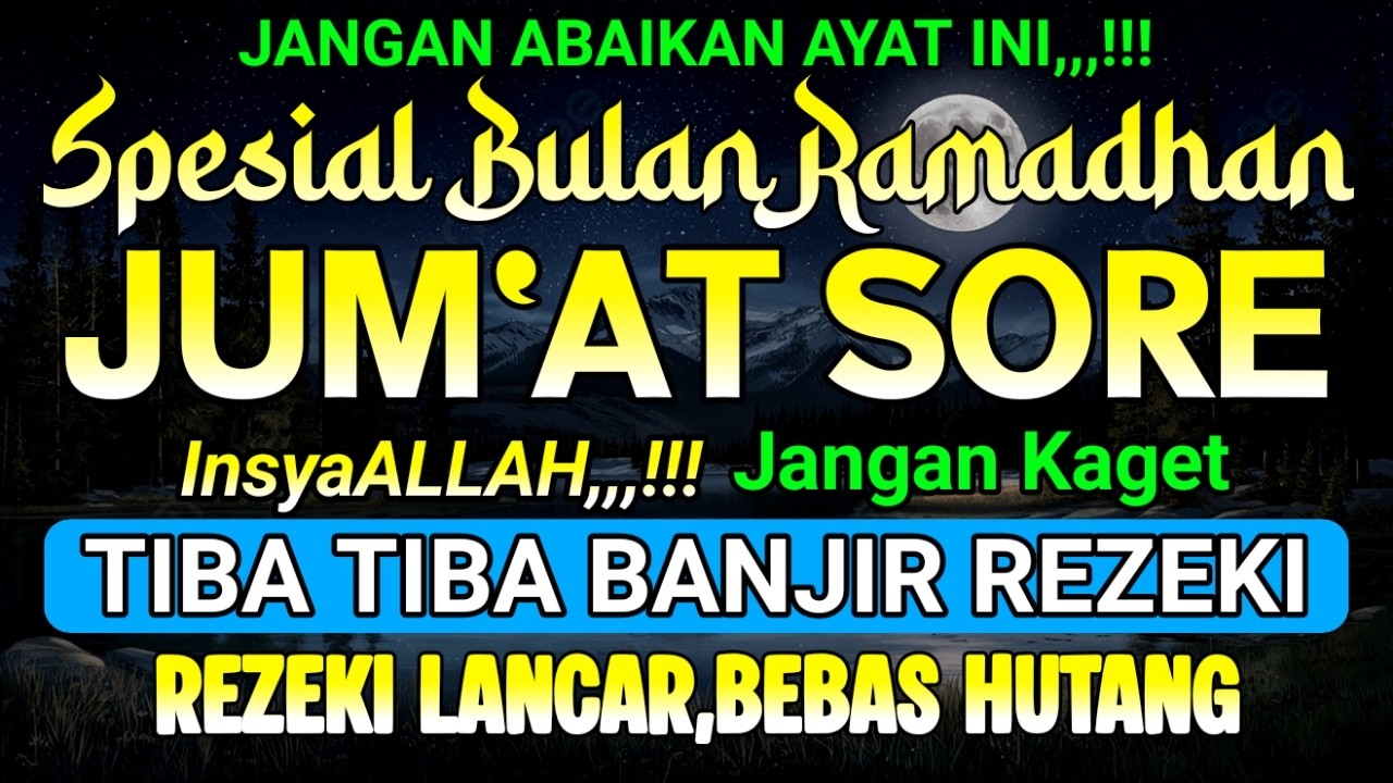 DZIKIR SORE PEMBUKA PINTU REZEKI HARI JUM'AT ! DOA PEMBUKA REZEKI DARI SEGALA ARAH,,,! DZIKIR SORE