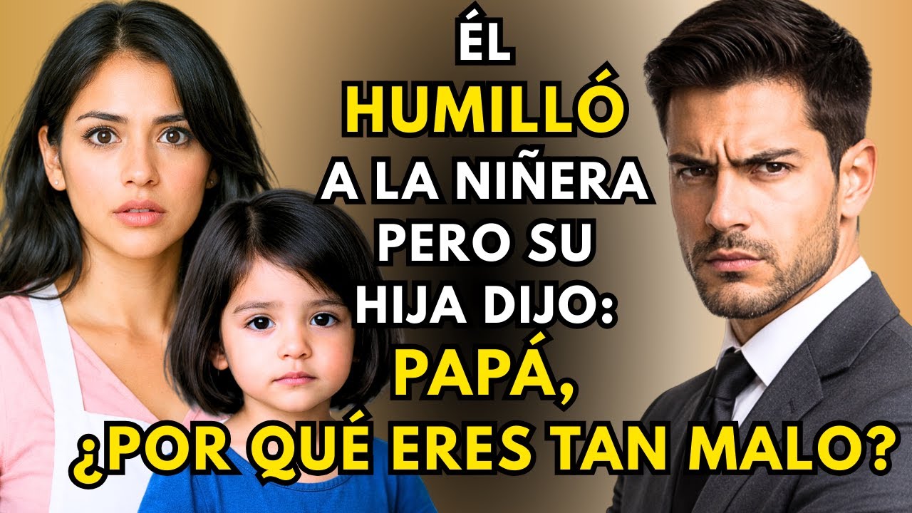 El MILLONARIO HUMILLÓ y DESPIDIÓ a la NIÑERA hasta que su HIJA le dijo la VERDAD.