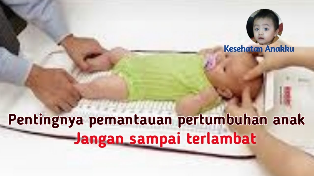 Pentingnya pemantauan pertumbuhan anak Jangan sampai terlambat