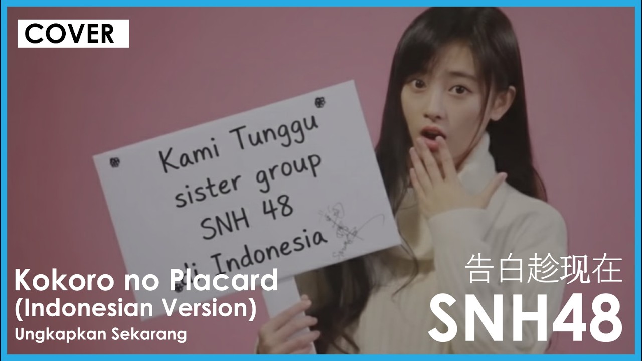 SNH48 - Kokoro no Placard / 告白趁现在 (Versi Indonesia) | Cover