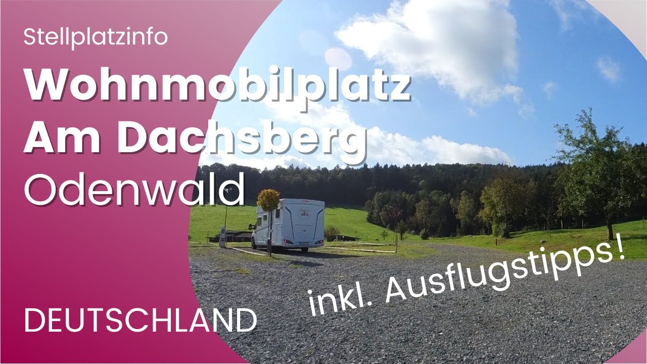 Naturnaher und ruhiger Wohnmobilstellplatz Am Dachsberg im Odenwald, inkl. Ausflugstipps.