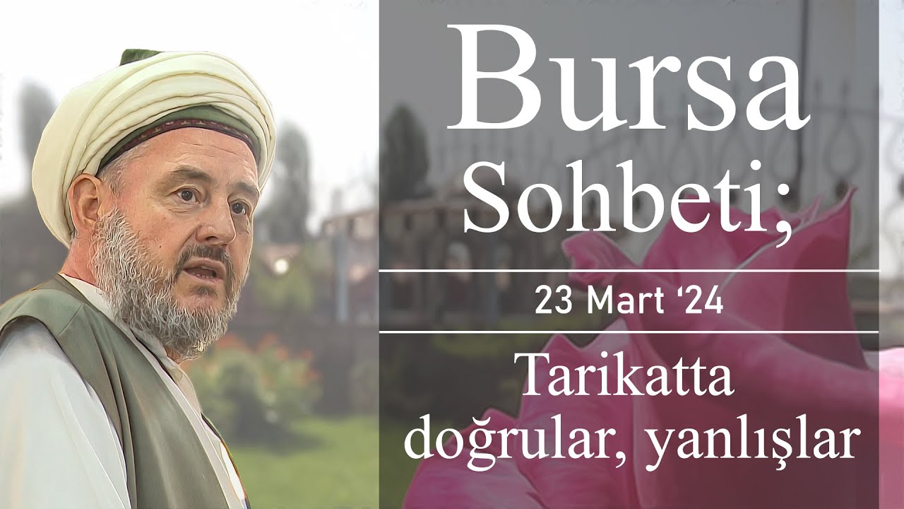 Bursa Sohbeti - 23 Mart '24 - Şeyh Ahmed Yasin Bursevi (k.s) Hz.