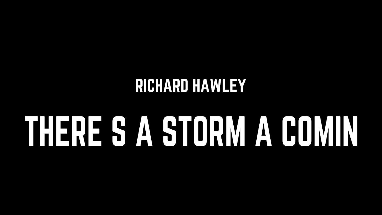 Richard Hawley - There s a Storm a Comin (LYRICS)