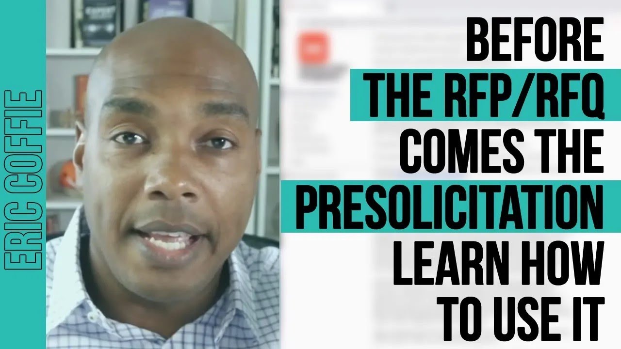 How to Read And Understand A Federal Government Pre-Solicitation (RFP/RFQ)