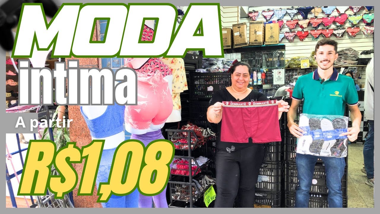 ACHEI A FONTE/R$1,08 MODA ÍNTIMA NO BRÁS/OPORTUNIDADE DE LUCRO GARANTIDO