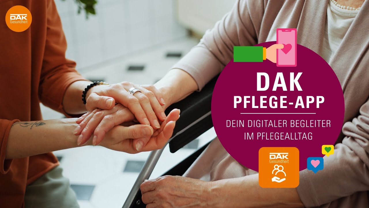 DAK Pflege-App &ndash; dein digitaler Begleiter f&uuml;r den Pflegealltag
