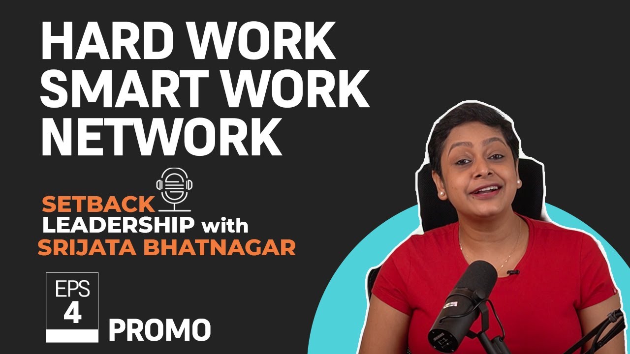 Hard Work, Smart Work, Network, Ft. Viji Hari | Setback Leadership With Srijata | Ep 4 | Promo