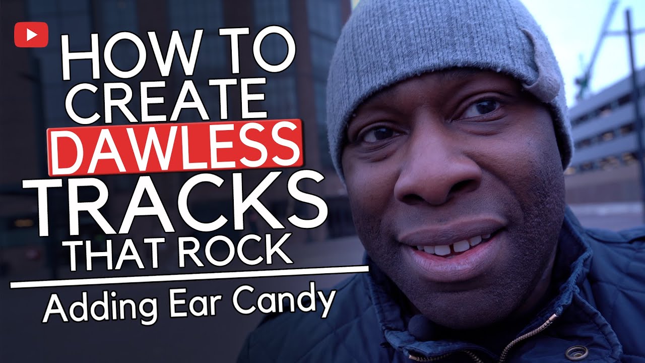 How To Create Dawless Tracks That Rock: Adding Ear Candy