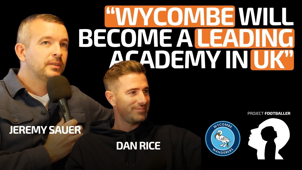 Jeremy Sauer & Dan Rice  - How To Build The Perfect Football Academy From Scratch