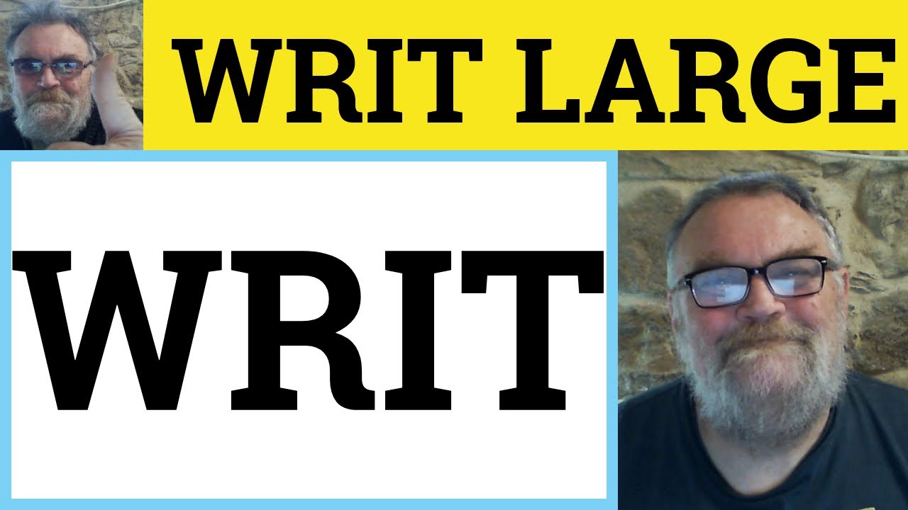 🔵 Writ Large Meaning - Writ Small Explained - Define Writ Large - Literary English