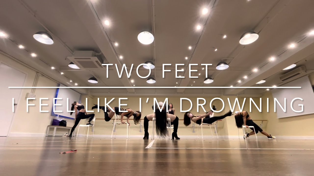 I Feel like I&rsquo;m drowning | Two Feet | Basic Sexy Chairdance