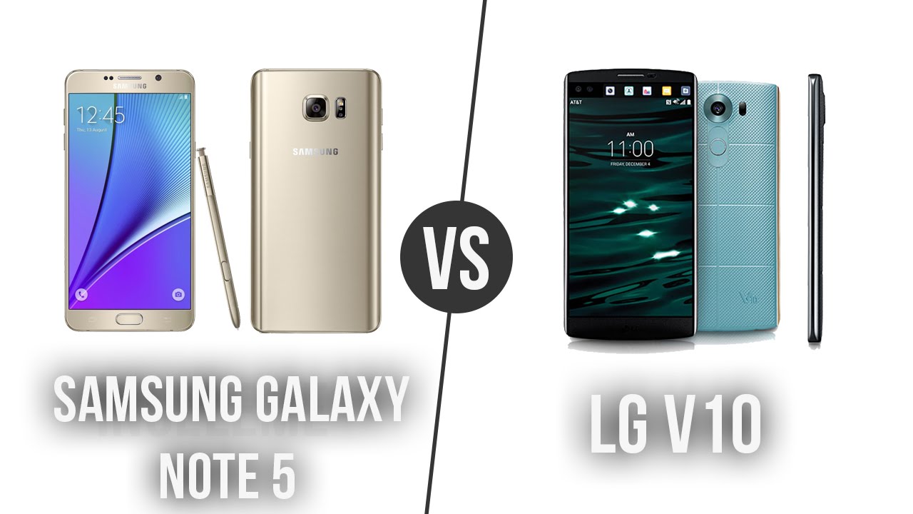Galaxy Note 5 ile LG V10 Karşılaştırması