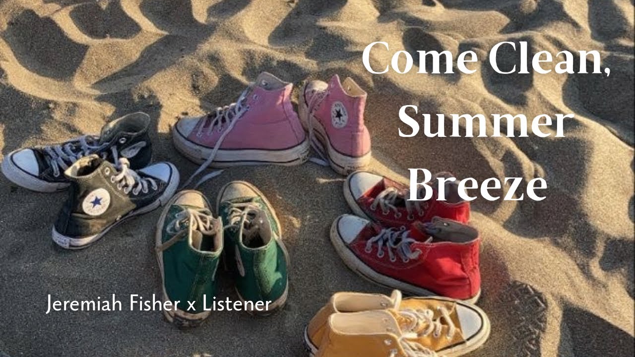 Come Clean, Summer Breeze | Jeremiah Fisher x Listener