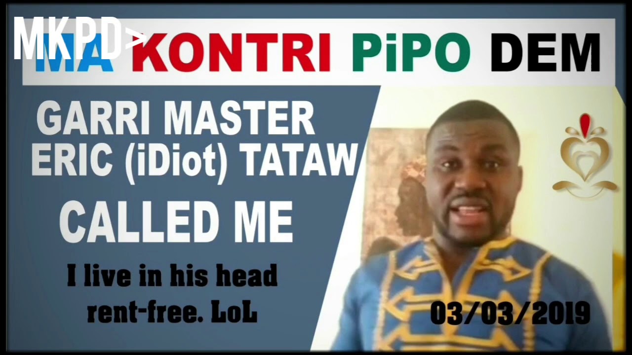 Eric Tataw (Garri) Called MKPD (KumKum) - Wuna Listen