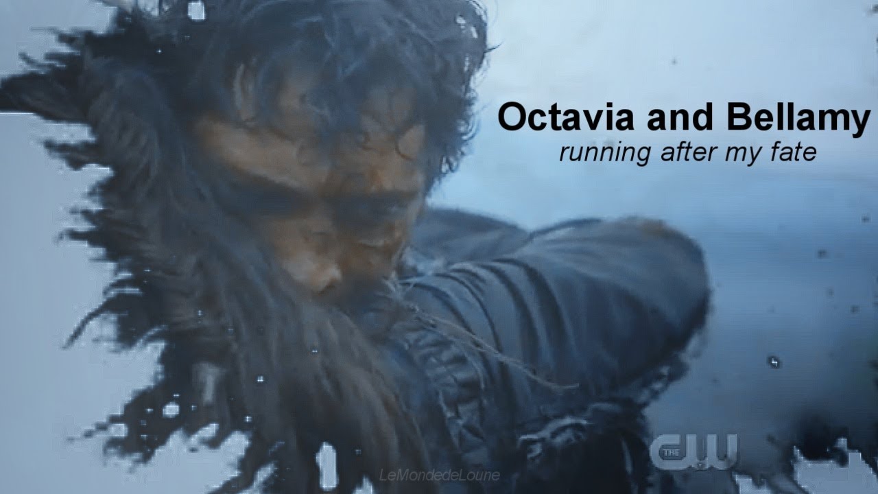 Octavia and Bellamy | Running after my fate