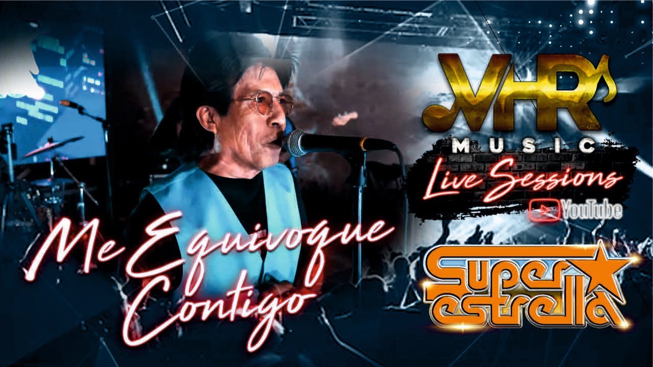 Súper Estrella - Me Equivoqué Contigo (En Vivo)
