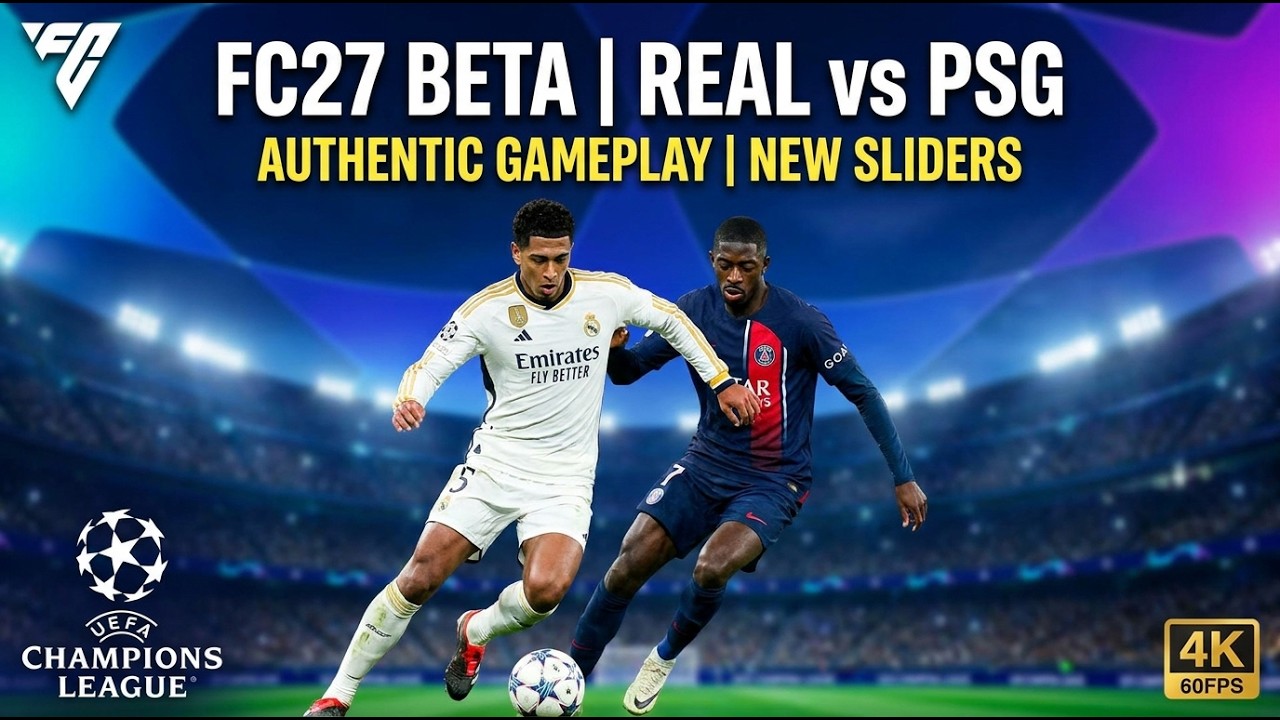 FC27 BETA | Early Footage | Real Madrid vs PSG | Champions League | Authentic Gameplay | 4k | 60FPS