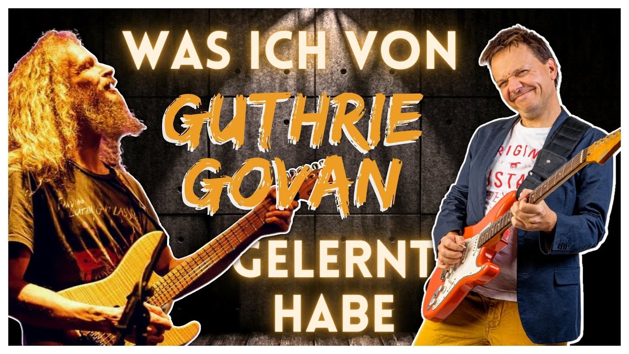Was ich von Guthrie Govan gelernt habe...