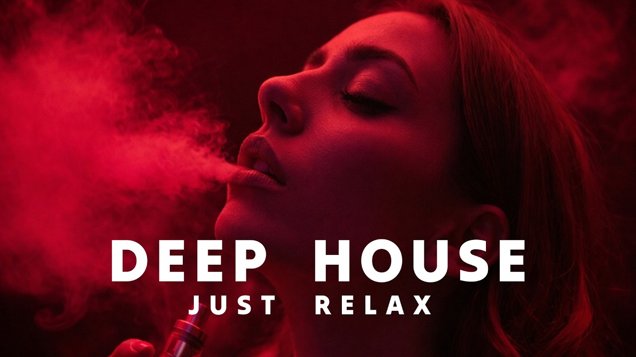 Smoke Mood - Just Relax | Chill House & Deep House Mix 🎧 Chill / Night Vibes Vol 17 / Stress Relief