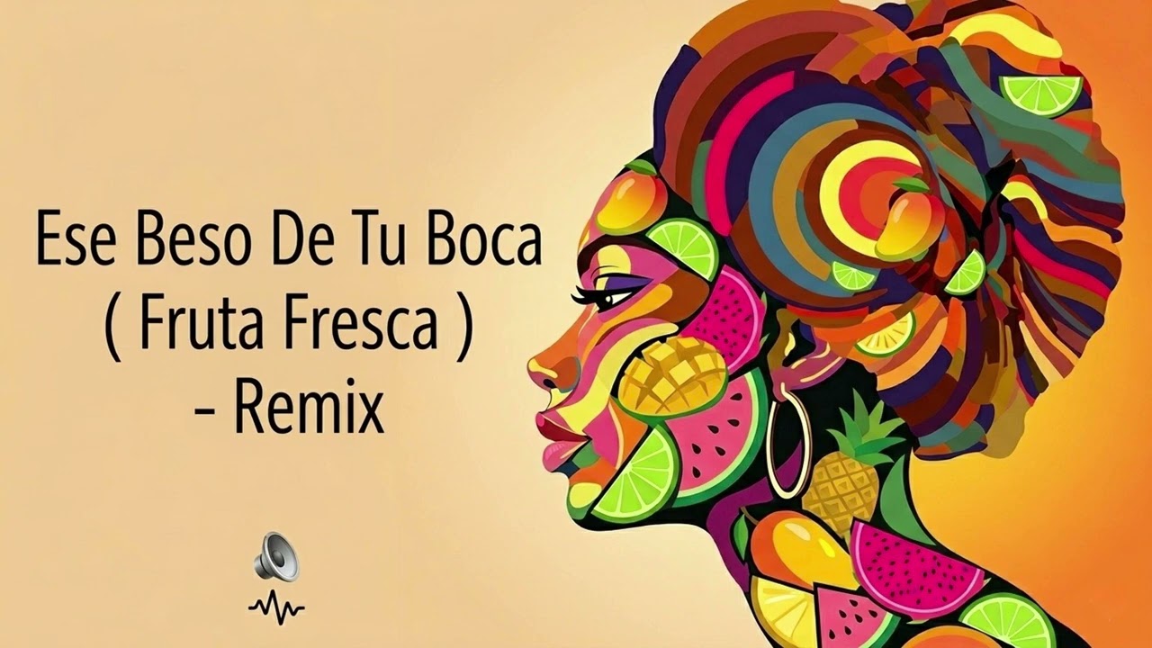 ESE BESO (Fruta Fresca) &mdash; Latin Afro House