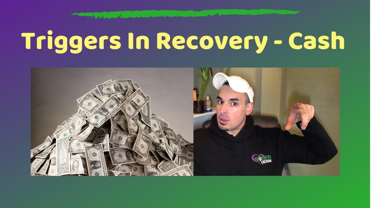 Triggers In Recovery - Cash