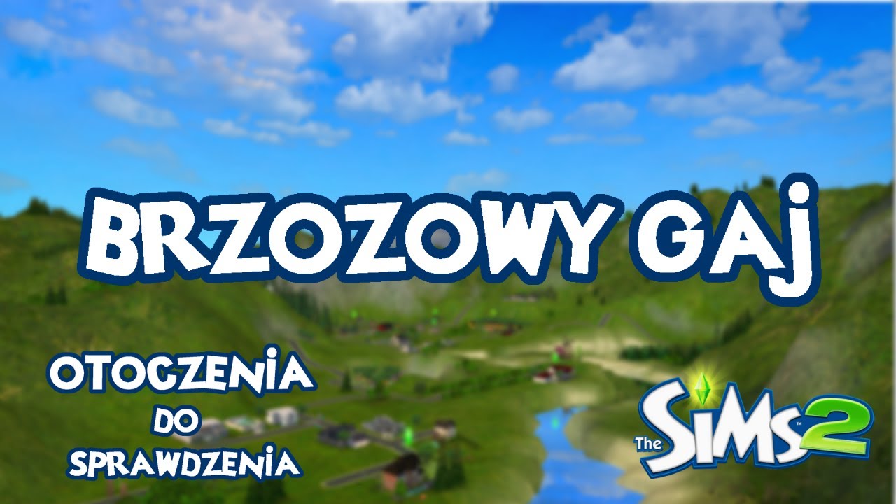 Brzozowy Gaj - Otoczenia do sprawdzenia - The Sims 2