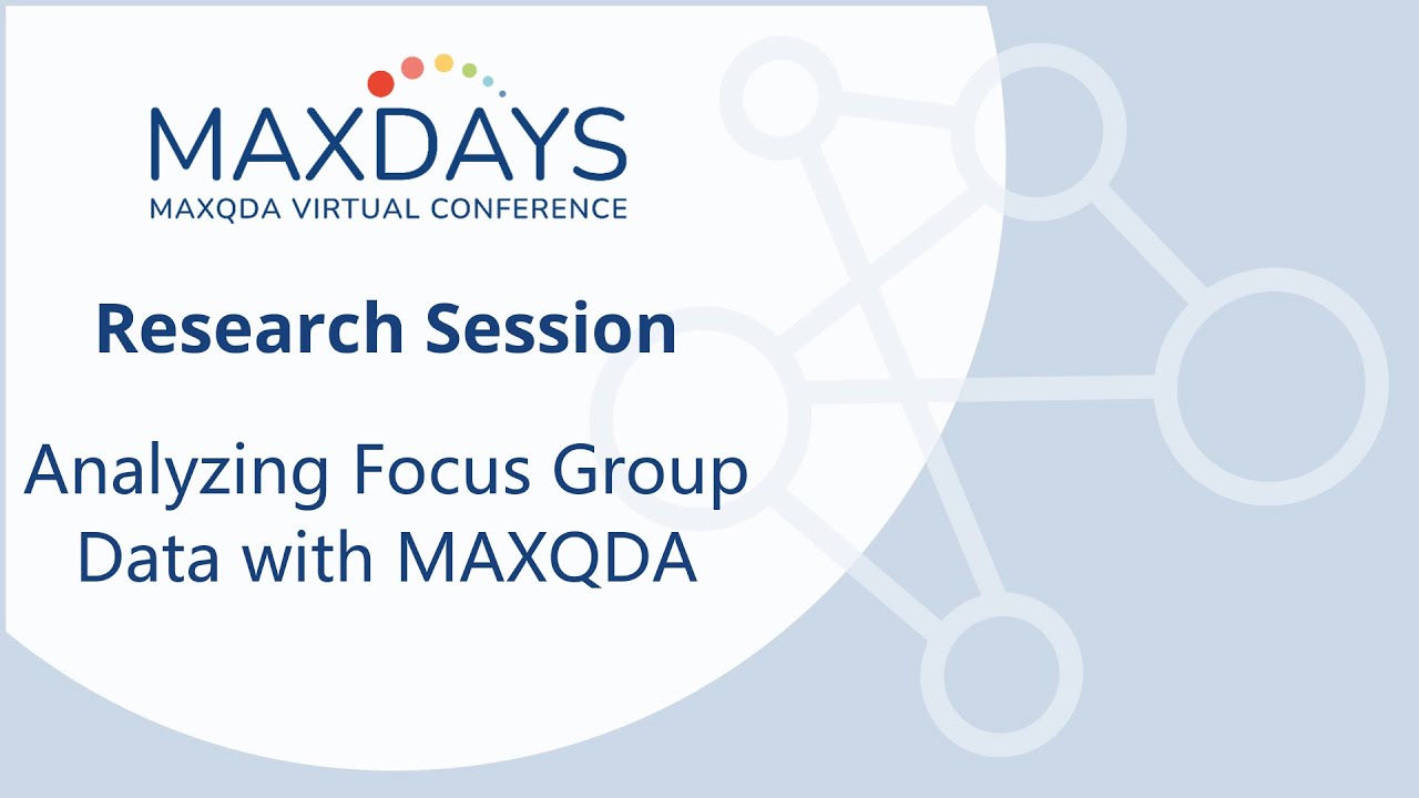 MAXDAYS 2023 Spotlight Session: Analyzing Focus Group Data with MAXQDA
