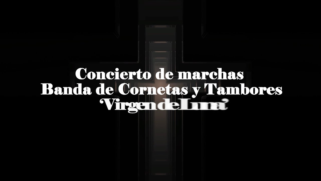 CONCIERTO MARCHAS BANDA CORNETA Y TAMBORES 