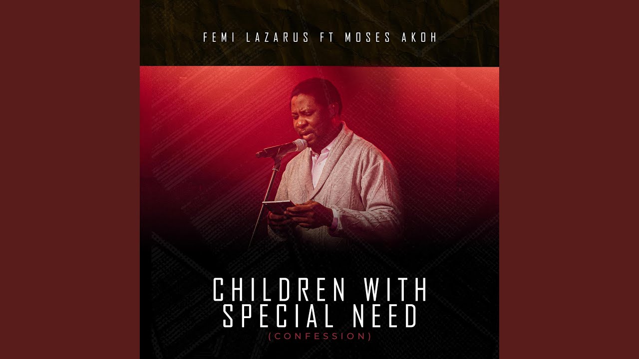 Children With Special Need (feat. Moses Akoh)