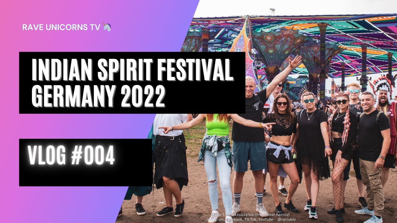 Indian Spirit Festival 2022 Vlog Rave Unicorns
