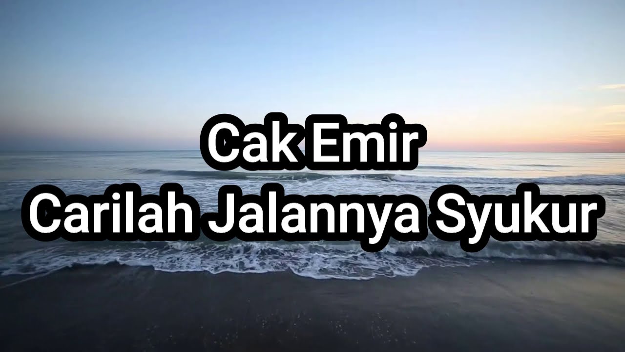 Cak Emir - Carilah Jalannya Syukur