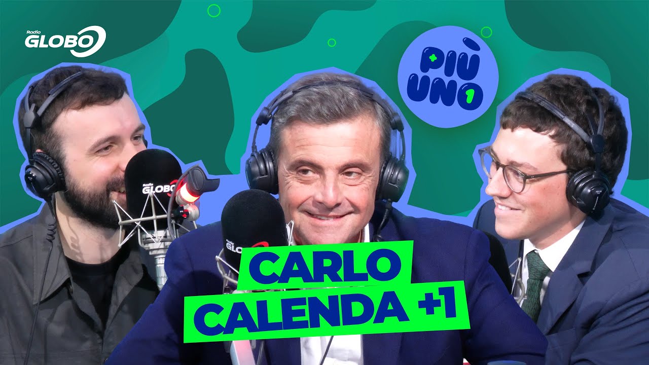 Più Uno - CARLO CALENDA +1 a Radio Globo