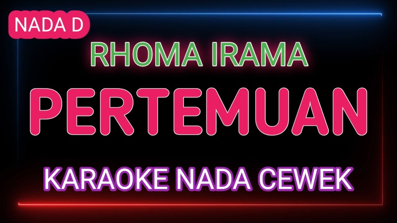 PERTEMUAN - Karaoke Nada Wanita - Rhoma Irama