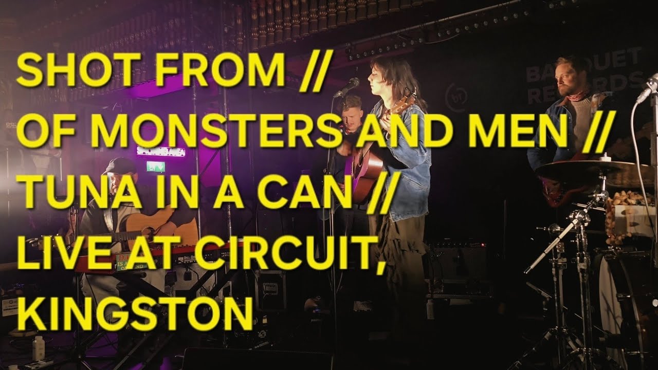 SHOT FROM // OF MONSTERS AND MEN // TUNA IN A CAN // LIVE AT CIRCUIT, KINGSTON