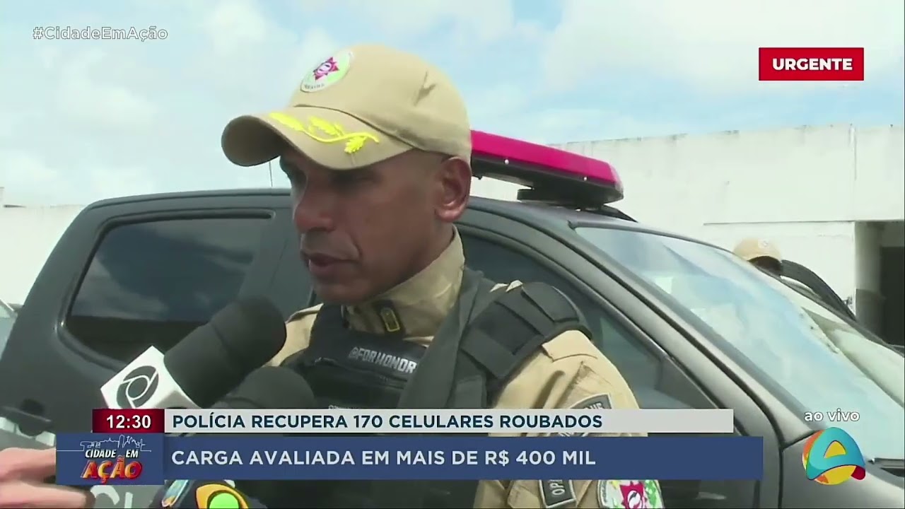 Cidade em Ação - Policia recupera 170 celulares roubados e carga avalia em mais de R$ 400 mil