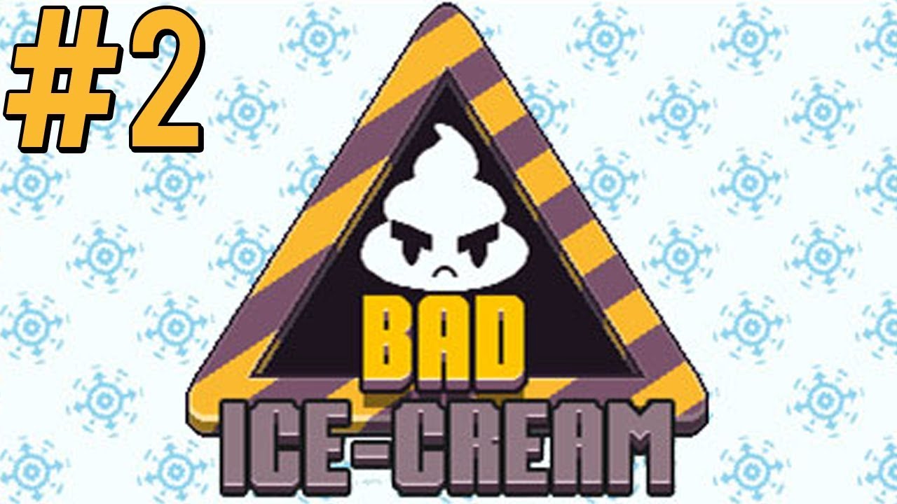 TO CHYBA NAJGŁUPSZE LEVELE! - Bad Ice Cream #2