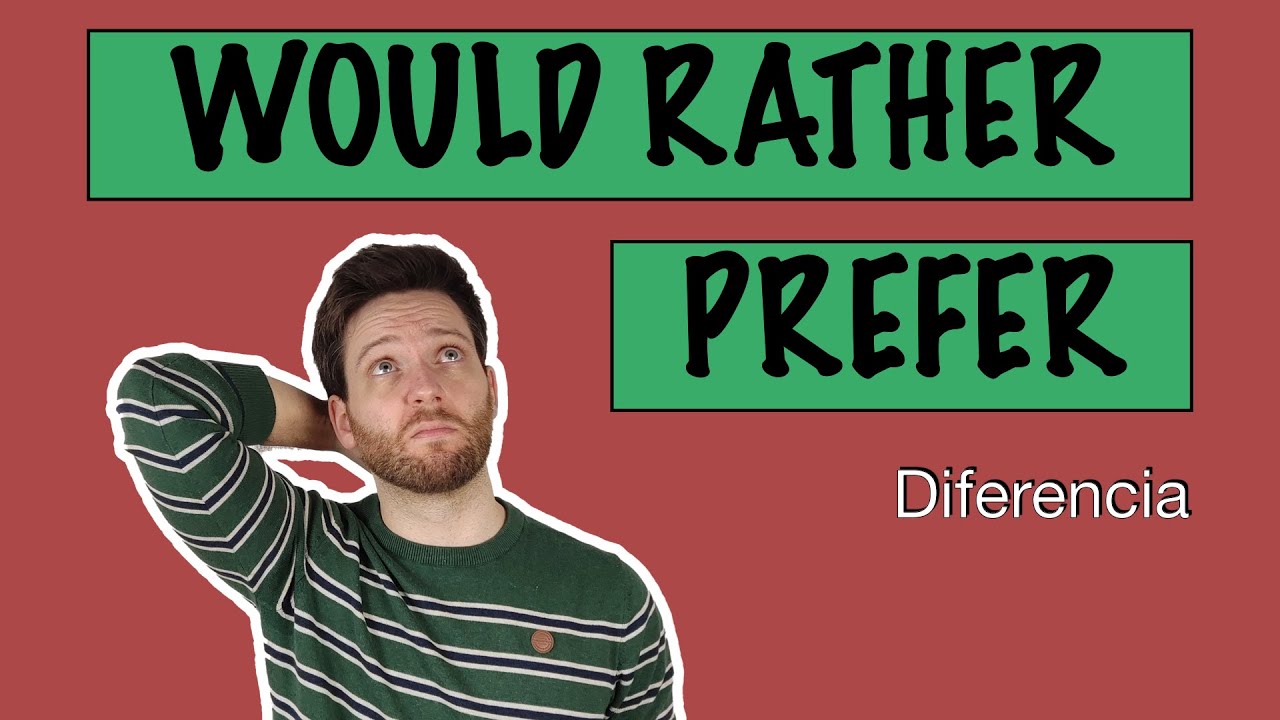 Diferencia entre PREFER y WOULD RATHER · Usos y ejemplos