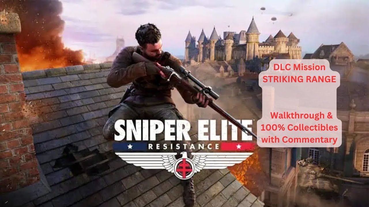 Sniper Elite Resistance- DLC - Striking Range - Walkthrough and ALL Collectibles