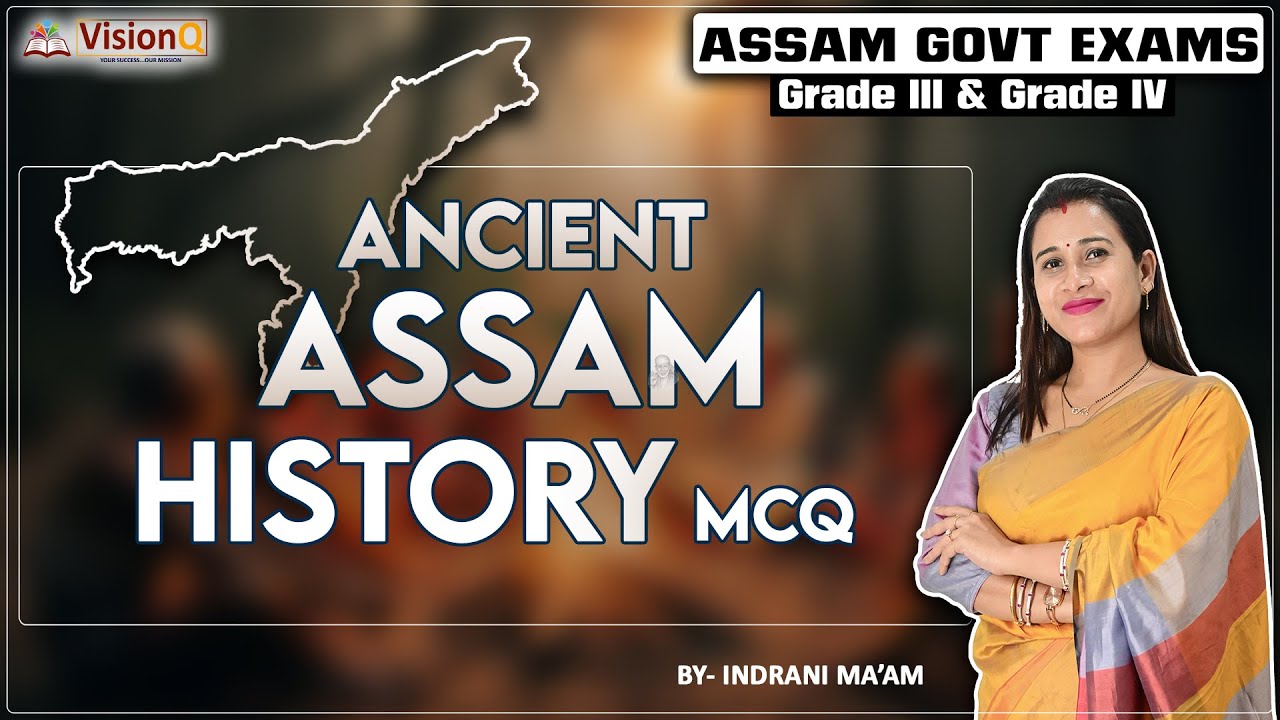 Ancient Assam History Mcq | Assam Govt exams | APSC ADRE SI | by Indrani ma'am  @VisionQ