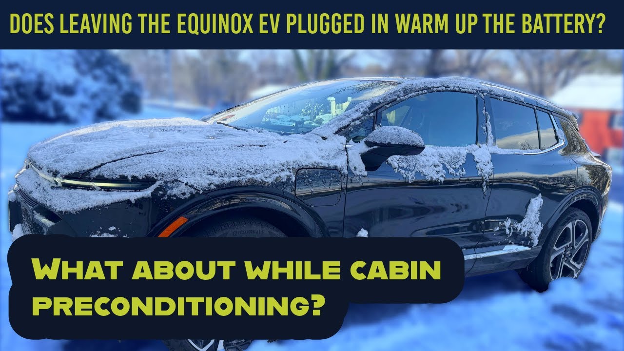 Does AC Charging and Cabin Preconditioning the Equinox EV While Plugged in warm up the Battery?