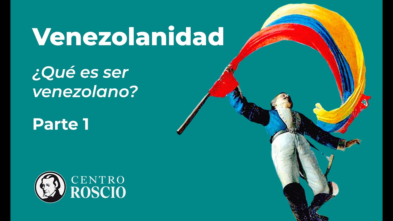 VENEZOLANIDAD &iquest;Qu&eacute; es ser Venezolano? PARTE 1